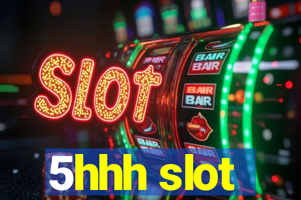 5hhh slot